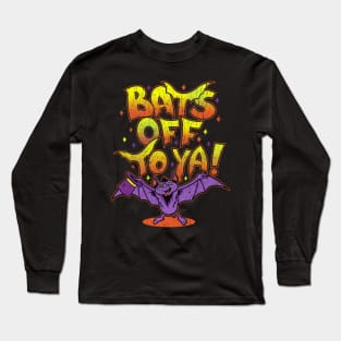 Bats Off To Ya! Long Sleeve T-Shirt